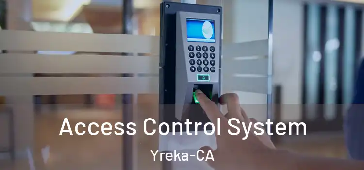  Access Control System Yreka-CA