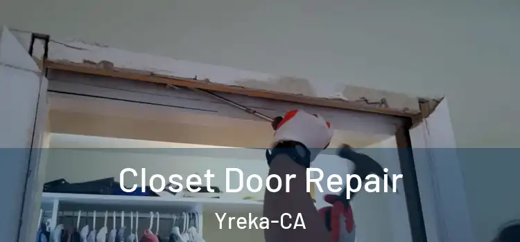  Closet Door Repair Yreka-CA