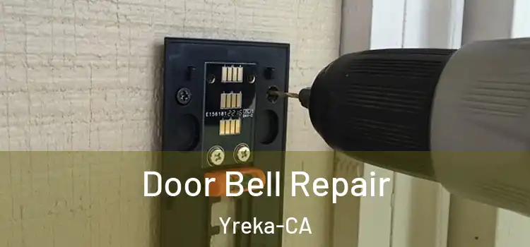  Door Bell Repair Yreka-CA