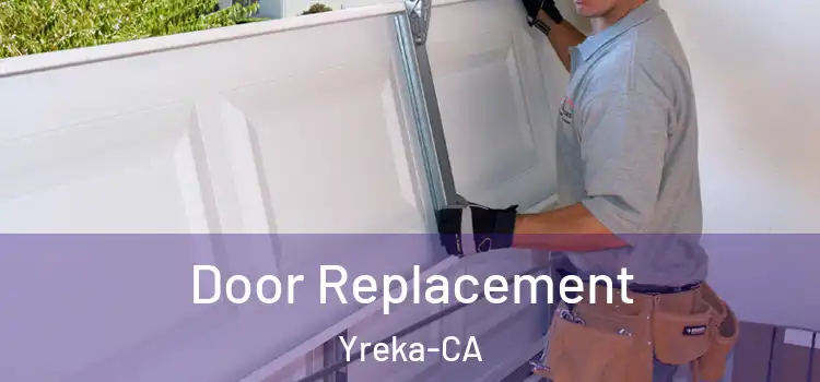  Door Replacement Yreka-CA