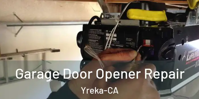  Garage Door Opener Repair Yreka-CA