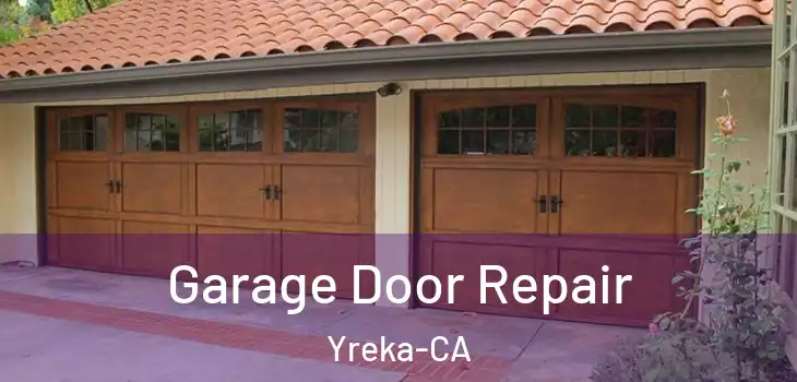  Garage Door Repair Yreka-CA