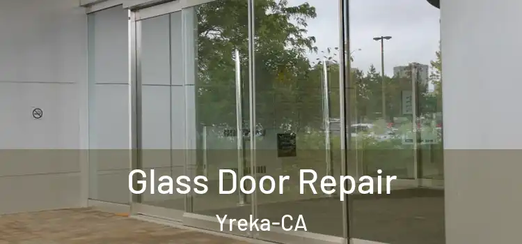  Glass Door Repair Yreka-CA