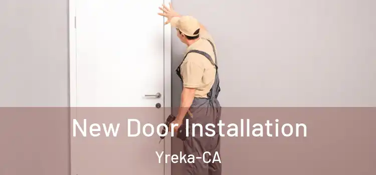  New Door Installation Yreka-CA