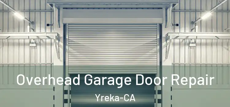  Overhead Garage Door Repair Yreka-CA