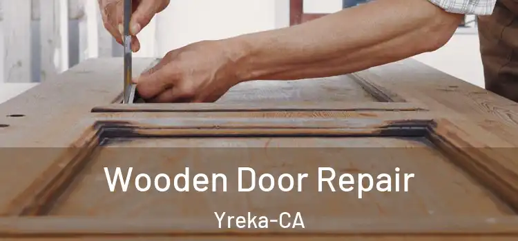  Wooden Door Repair Yreka-CA